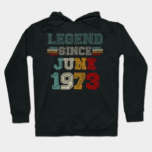 50 Years Old Legend Since June 1973 50th Birthday Hoodie